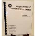 Shopsmith Mark 7 Owners Parts Manual 45 Pages Comb Bound Gloss Cover. Fixed Price $20.95.