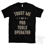 Trust Am Pro Tools Operator T-shirt Best Funny Awesome Gift. Fixed Price $21.50.
