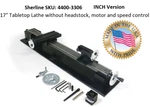 Sherline 4400-3306 17" Lathe Without Headstock, Motor And Speed Control.. Fixed Price $599.00.
