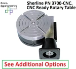 Sherline Pn 3700-CNC Rotary Table With Options. Fixed Price $629.95.